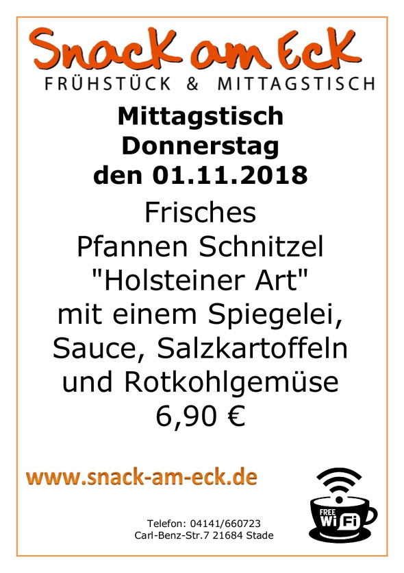 Mittagstisch am Donnerstag den 01.11.2018: Frisches Pfannen Schnitzel "Holsteiner Art" mit einem Spiegelei, Sauce, Salzkartoffeln und Rotkohlgemüse 6,90 €