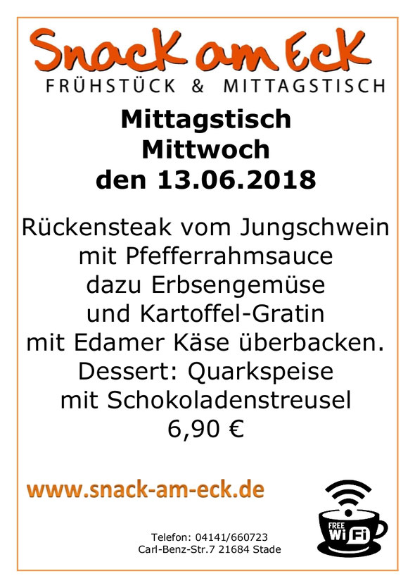 Mittagstisch am Mittwoch den 13.06.2018: Rückensteak vom Jungschwein mit Pfefferrahmsauce dazu Erbsengemüse und  Kartoffel-Gratin mit Edamer Käse überbacken. Dessert: Quarkspeise mit Schokoladenstreusel. 6,90 €