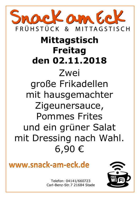 Mittagstisch ma Freitag den 02.11.2018: Zwei große Frikadellen mit hausgemachter Zigeunersauce, Pommes Frites und ein grüner Salat mit Dressing nach Wahl. 6,90 €  