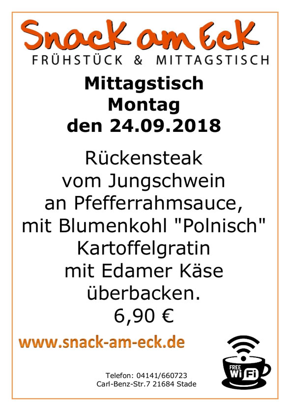 Mittagstisch am Montag den 24.09.23018: Rückensteak vom Jungschwein an Pfefferrahmsauce, mit Blumenkohl "Polnisch" Kartoffelgratin mit Edamer Käse überbacken. 6,90 €