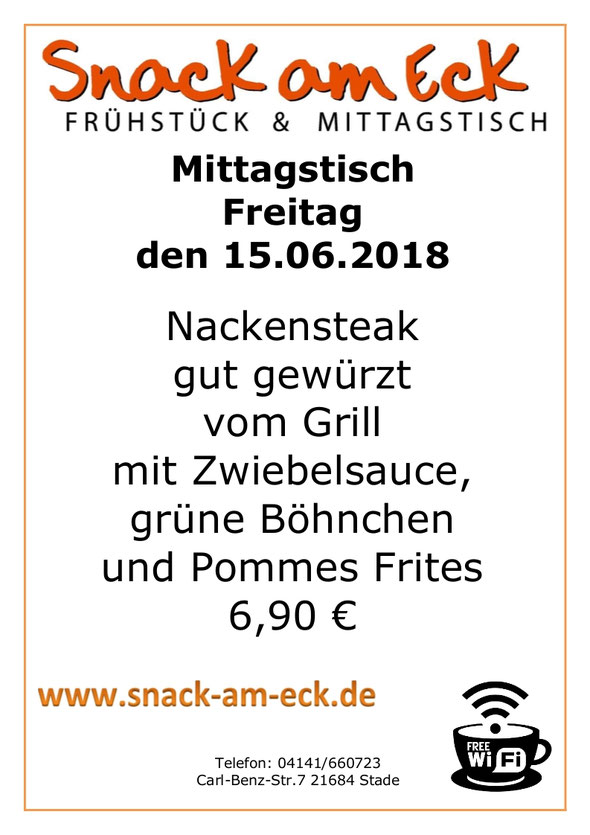 mittagstisch am Freitag den 15.06.2018: Nackensteak gut gewürzt vom Grill  mit Zwiebelsauce, grüne Böhnchen und Pommes Frites 6,90 €