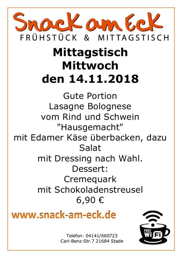 Mittagstisch am Mittwoch den 14.11.2018: Gute Portion Lasagne Bolognese vom  Rind und Schwein "Hausgemacht" mit Edamer Käse überbacken, dazu Salat mit Dressing nach Wahl. Dessert: Cremequark mit Schokoladenstreusel- 6,90 e