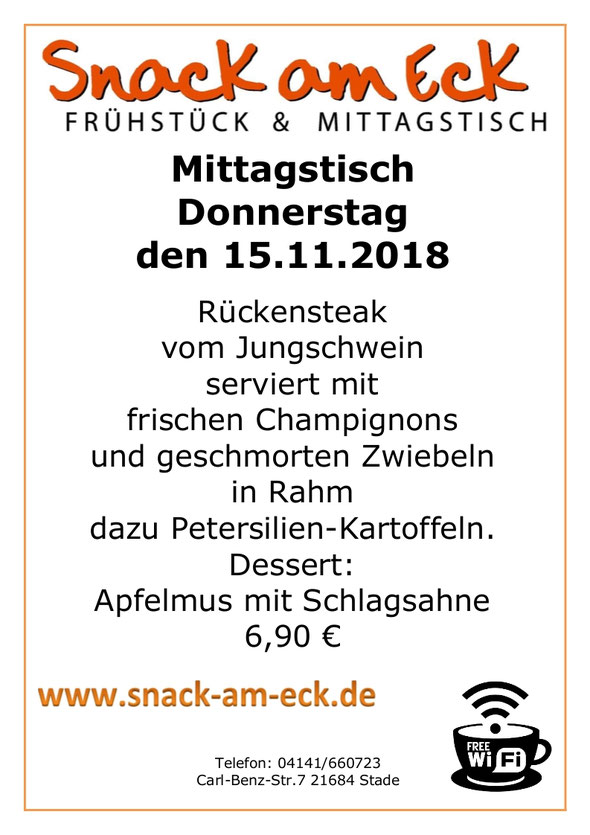 Mittagstisch am Donnerstag den 15.11.2018: Rückensteak vom Jungschwein serviert mit frischen Champignons und geschmorten Zwiebeln in Rahm dazu Petersilien-Kartoffeln. Dessert: Apfelmus mit Schlagsahne 6,90 €