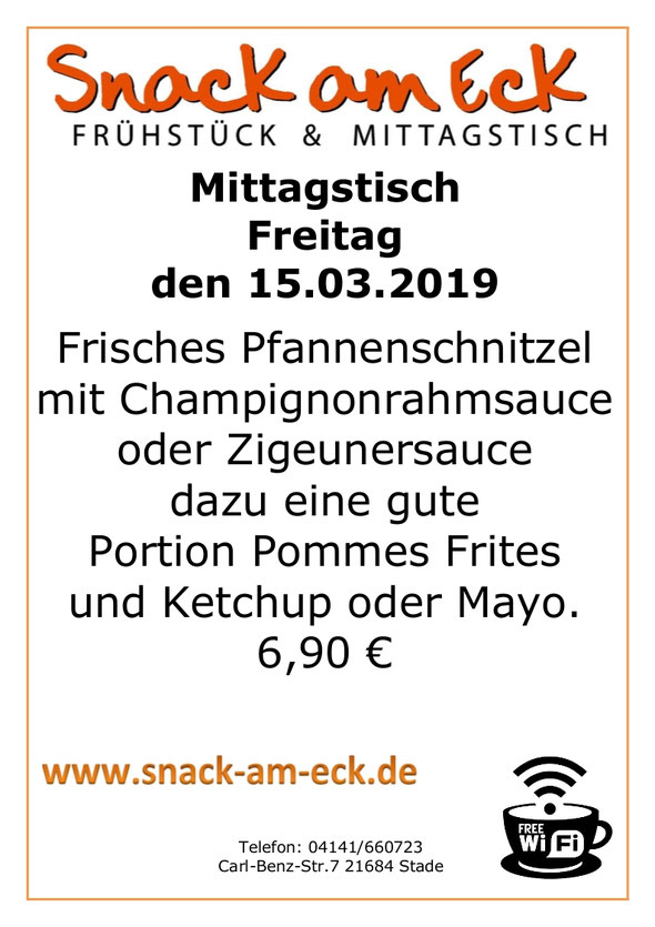 Mittagstisch am Freitag am 14.03.2019: Frisches Pfannenschnitzel mit Champignonrahmsauce oder Zigeunersauce dazu eine gute Portion Pommes Frites und Ketchup oder Mayo. 6,90 €