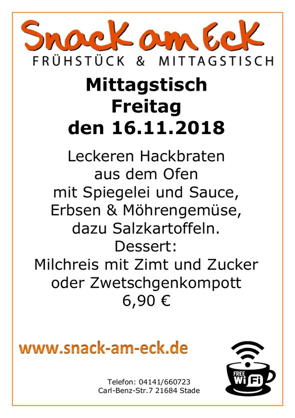 Mittagstisch am Freitag den 16.10.2018: Leckeren Hackbraten aus den Ofen mit Spiegelei und Sauce, Erbsen & Möhrengemüse, dazu Salzkartoffeln. Dessert: Milchreis mit Zimt und Zucker oder Zwetschgenkompott 6,90 €