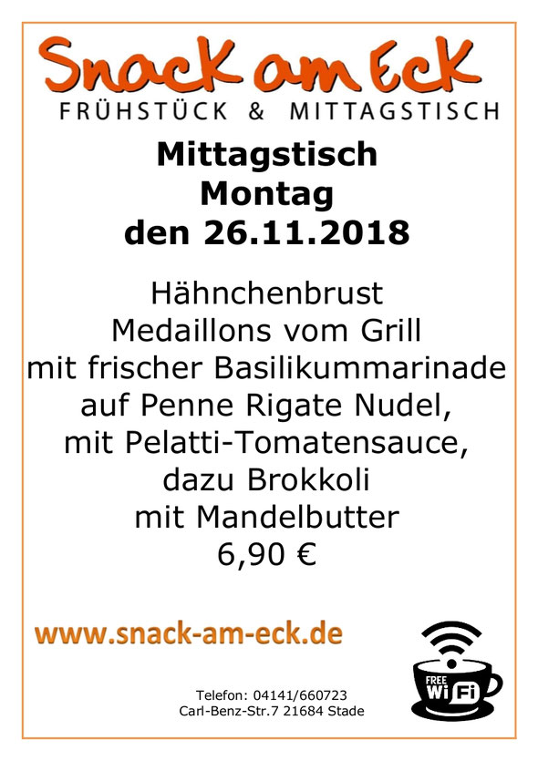 Mittagstisch am Montag den 26.11.2018: Hähnchenbrust Medaillons vom Grill mit frischer Basilikummarinade auf Penne Rigate Nudel mit Pelatti-Tomatensauce dazu Brokkoli mit Mandelbutter. 6,90 €