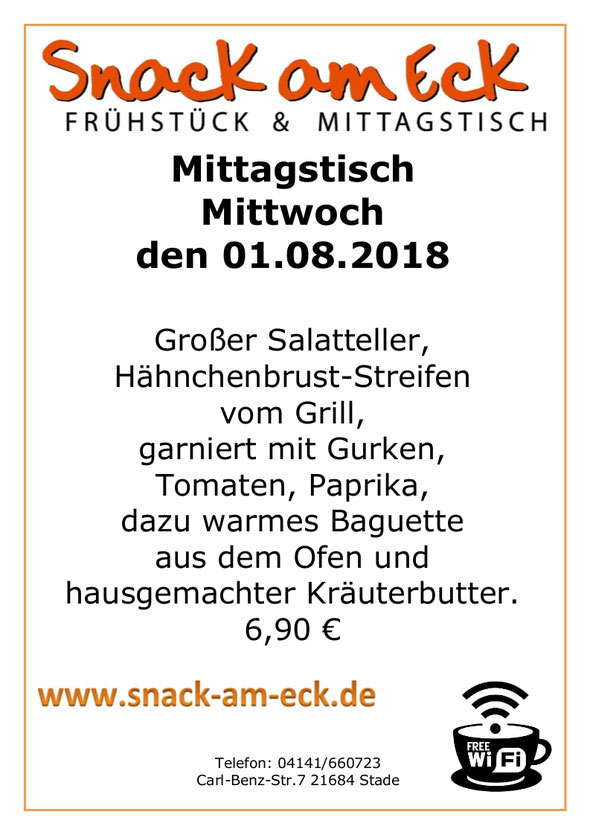 Mittagstisch am Mittwoch den 01.08.2018: Großer Salatteller, Hähnchenbrust-Streifen vom Grill, garniert mit Gurken, Tomaten, Paprika, dazu warmes Baguette aus dem Ofen und hausgemachter Kräuterbutter. 6,90 €