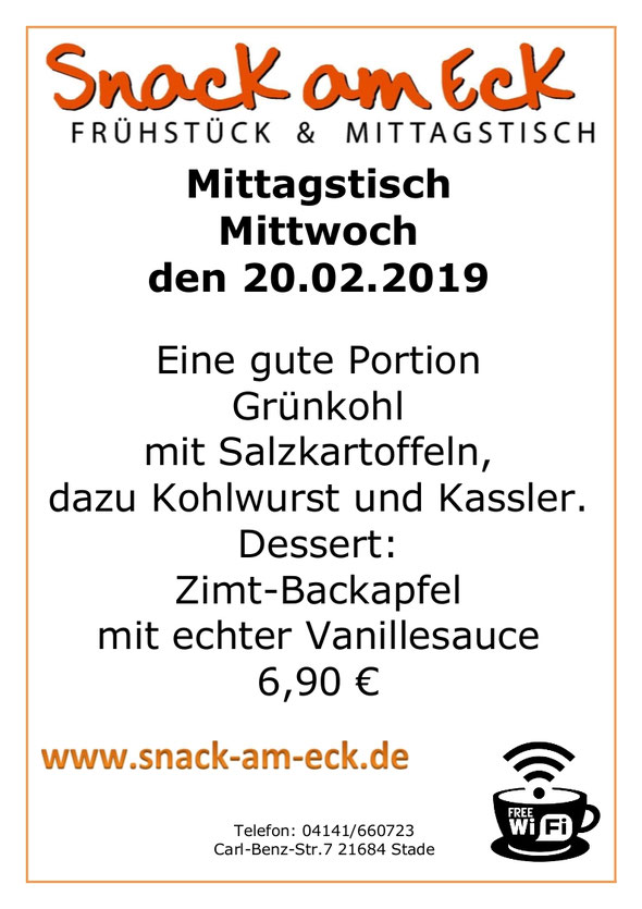 Mittagstisch am Mittwoch den 20.02.2019: Eine gute Portion Grünkohl mit Salzkartoffeln, dazu Kohlwurst und Kassler. Dessert: Zimt-Backapfel mit echter Vanillesauce 6,90 €