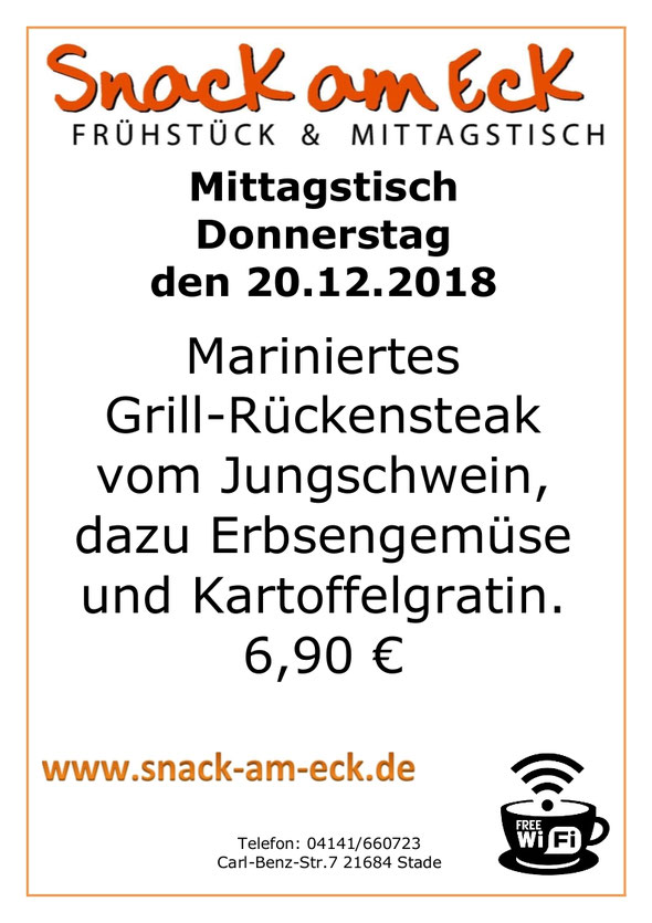 Mittagstisch am 20.12.2018: Mariniertes Grill-Rückensteak vom Jungschwein, dazu Erbsengemüse und Kartoffelgratin. 6,90 €