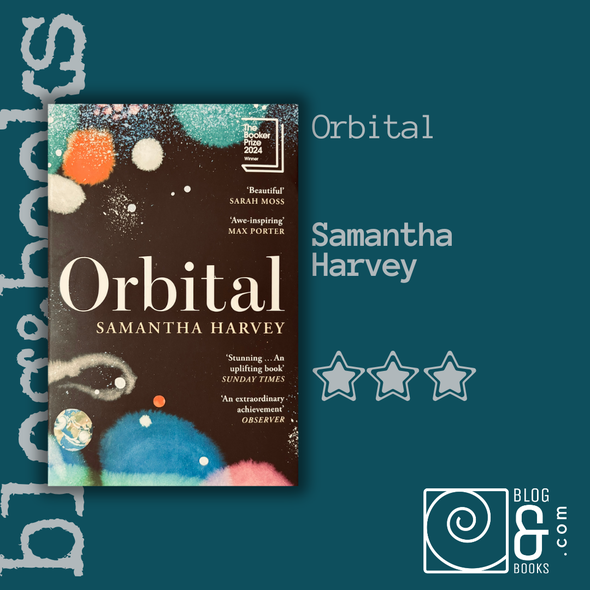 Book cover of Orbital by Samantha Harvey with a 4-star rating and blog&books.com logo.