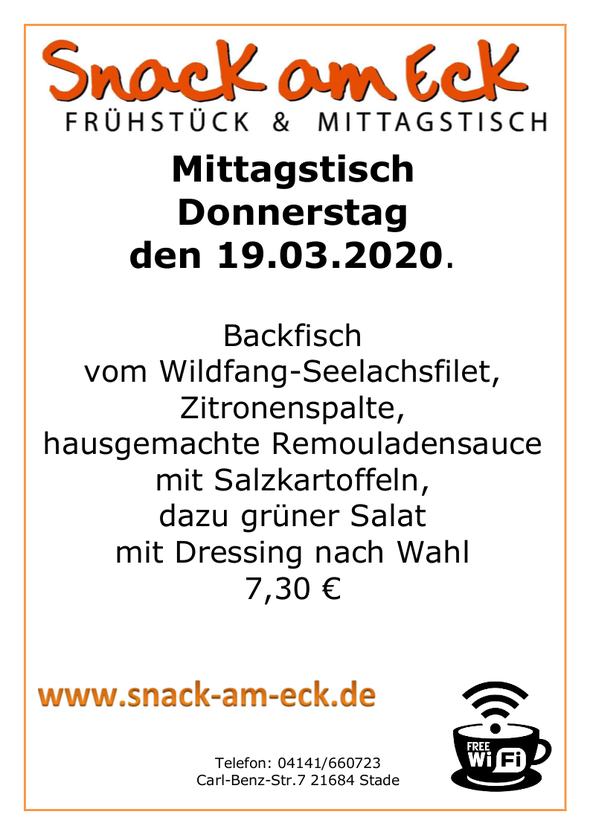 Mittagstisch am Donnerstag den 19.03.2020: Backfisch vom Wildfang-Seelachsfilet, Zitronenspalte,hausgemachte Remouladensauce mit Salzkartoffeln, dazu grüner Salat mit Dressing nach Wahl 7,30€