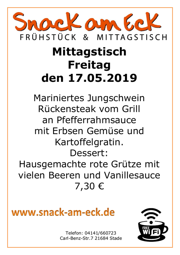 Mittagstisch am Freitag den 17.05.2019: Mariniertes Jungschwein Rückensteak vom Grill an Pfefferrahmsauce mit Erbsen Gemüse und Kartoffelgratin. Dessert: Hausgemachte rote Grütze mit vielen Beeren und Vanillesauce 7,30 €