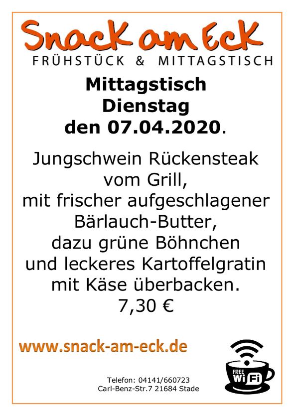 Mittagstisch am Dienstag den 07.04.2020: Jungschwein Rückensteak vom Grill, mit frischer aufgeschlagener Bärlauchbutter, dazu grüne Böhnchen und leckeres Kartoffelgratin mit Käse überbacken. 7,30 €