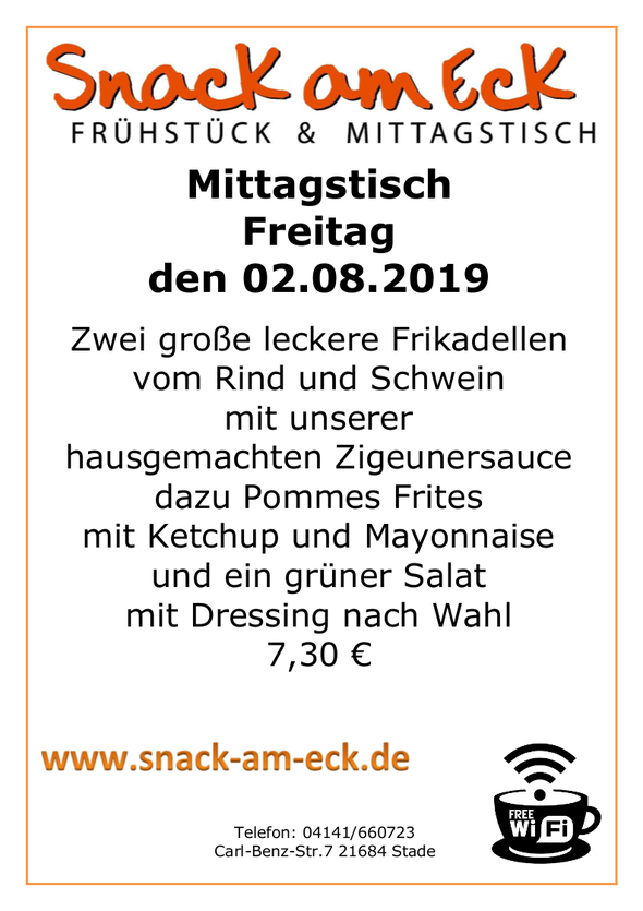 Mittagstisch am Freitag den 02.08.2019: Zwei leckere Frikadellen vom Rind und Schwein mit unserer hausgemachten Zigeunersauce dazu Pommes Frites mit Ketchup und Mayonnaise und ein grüner Salat mit Dressing nach Wahl 7,30