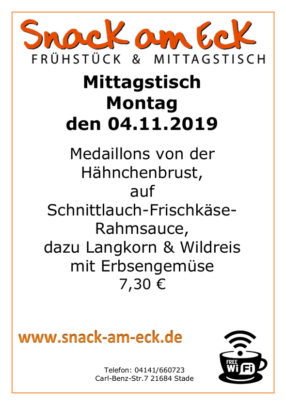 Mittagstisch am Montag den 04.11.2019: Medaillons von der Hähnchenbrust, auf Schnittlauch-Frischkäse-Rahmsauce, dazu Langkorn & Wildreis mit Erbsengemüse 7,30 €