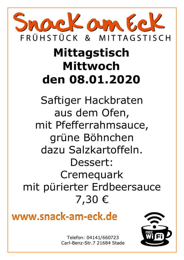 Mittagstisch am mittwoch den 08.01.2020: Saftiger Hackbraten aus dem Ofen mit Pfefferrahmsauce, grüne Böhnchen dazu Salzkartoffeln. Dessert: Cremequark mit pürierter Erdbeersauce 7,30 €