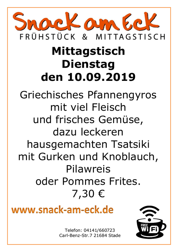 Mittagstisch am Dienstag den 10.09.2019: Griechisches Pfannengyros mit viel Fleisch und frisches Gemüse, dazu leckeren hausgemachten Tsatsiki mit Gurken und Knoblauch, Pilawreis oder Pommes Frites. 7,30 €