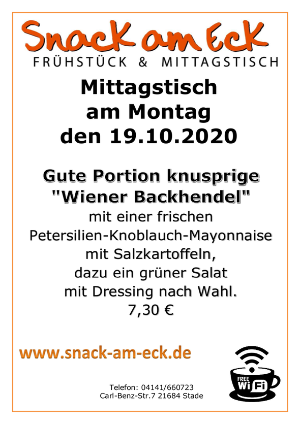 Mittagstisch am Montag den 19.10.2020: Gute Portion knusprige "Wiener Backhendel" mit einer frischen Petersilien-Knoblauch-Mayonnaise mit Salzkartoffeln, dazu ein grüner Salat mit Dressing nach Wahl. 7,30 €