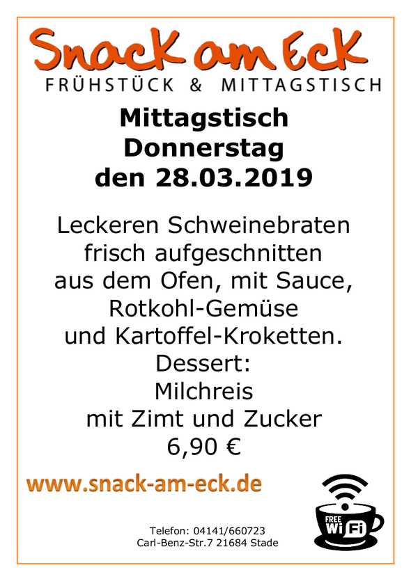 Mittagstisch am Donnerstag den 28.03.2019: Leckeren Schweinebraten frisch aufgeschnitten aus dem Ofen, mit Sauce, Rotkohl-Gemüse und Kartoffel-Kroketten. Dessert: Milchreis mit Zimt und Zucker 6,90 €
