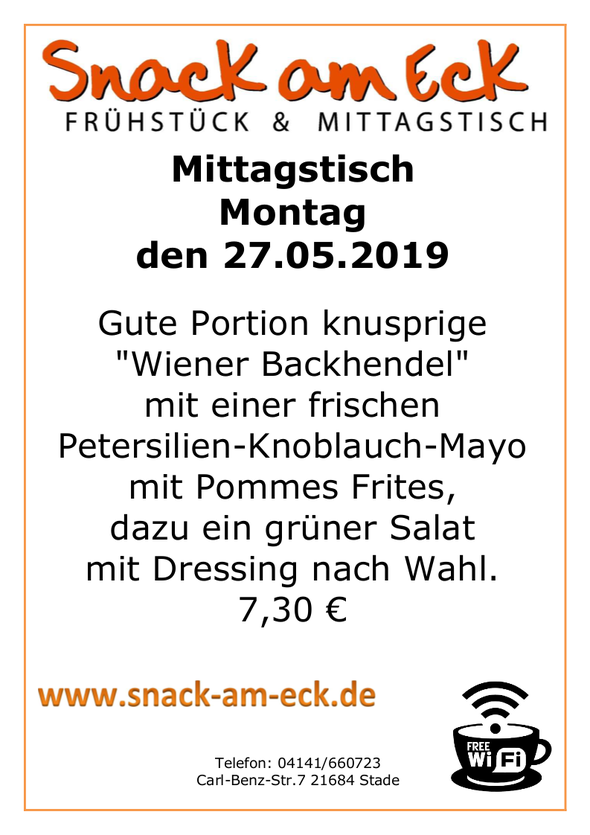 Mittagstisch am Montag den 27.05.2019: Gute Portion knusprige "Wiener Backhendel" mit einer frischen Petersilien-Knoblauch-Mayonnaise mit Pommes Frites, dazu ein grüner Salat mit Dressing nach Wahl. 7,30 €