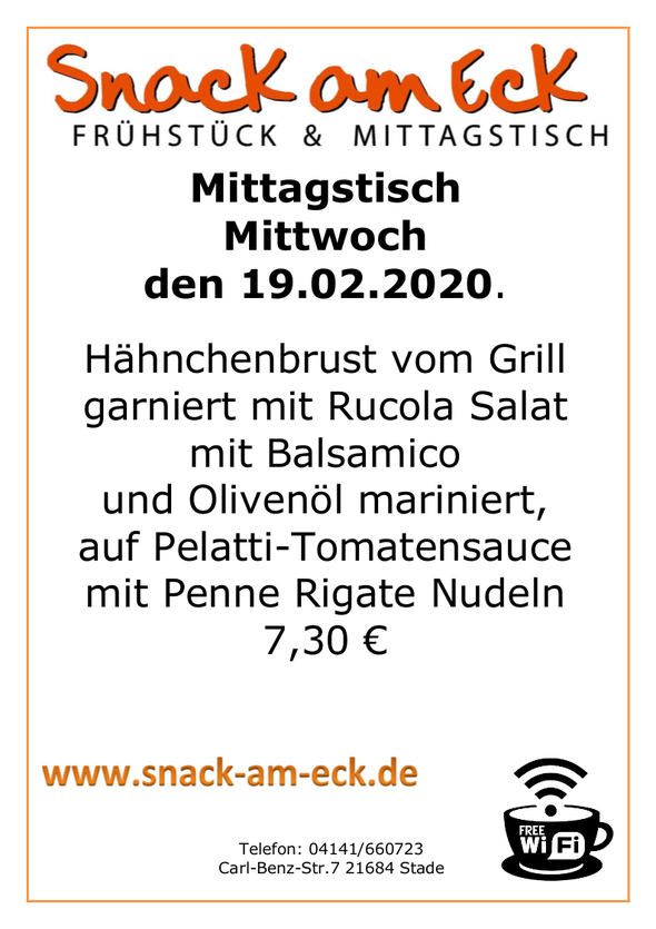 Mittagstisch am Mittwoch den 18.02.2020: Hähnchenbrust vom Grill mit marinierten Rucola Salat garniert, auf Pelatti-Tomatensauce mit Penne Rigate Nudeln 7,30 €