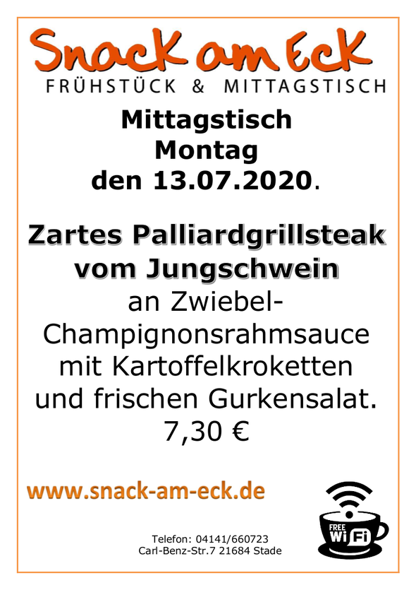 Mittagstisch am Montag den 13.07.2020: Zartes Palliardgrillsteak vom Jungschwein an Zwiebel- Champignonsrahmsauce mit Kartoffelkroketten und frischen Gurkensalat. 7,30 €