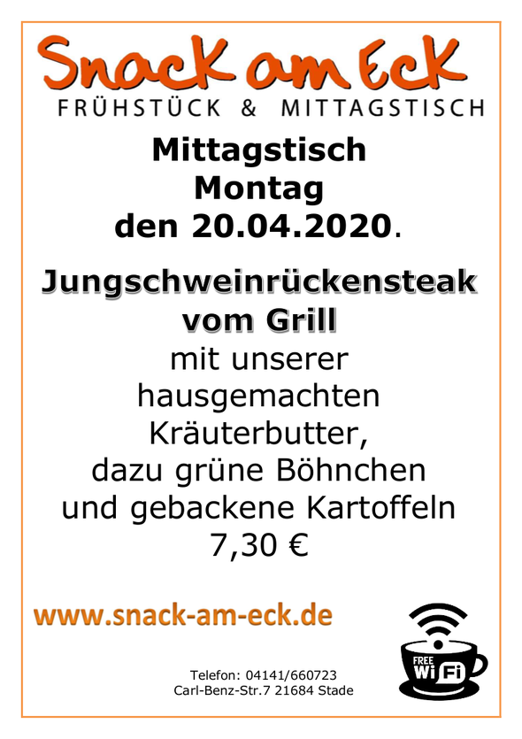 Mittagstisch am 20.04.2020: Jungschweinrückensteak vom Grill mit unserer hausgemachten Kräuterbutter, dazu grüne Böhnchen und gebackene Kartoffeln 7,30 €