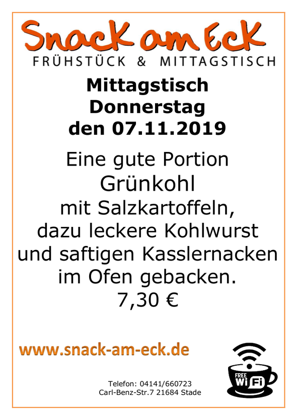 Mittagstisch am Donnerstag den 07.11.2019: Eine gute Portion Grünkohl mit Salzkartoffeln, dazu leckere Kohlwurst und saftigen Kasslernacken im Ofen gebacken. 7,30 €