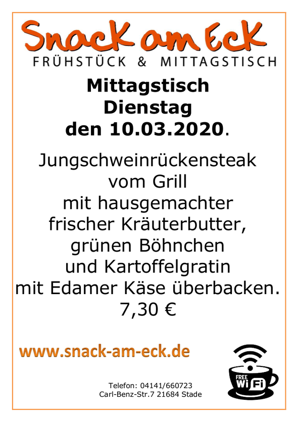 Mittagstisch am Dienstag den 10.03.2020: Jungschweinrückensteak vom Grill mit hausgemachter frischer Kräuterbutter, grünen Böhnchen und Kartoffelgratin mit Edamer Käse überbacken.  7,30 €