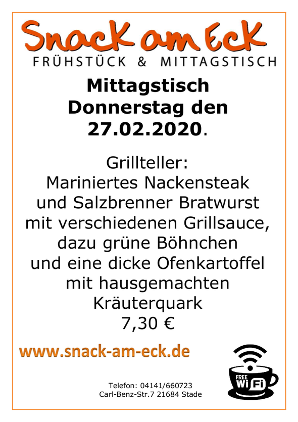 Mittagstisch am Donnerstag den 27.02.2020: Grillteller: Mariniertes Nackensteak und Salzbrenner Bratwurst mit verschiedenen Grillsauce, dazu grüne Böhnchen und eine dicke Ofenkartoffel mit hausgemachten Kräuterquark 7,30 €