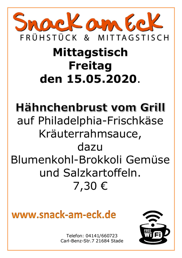 Mittagstisch am Freitag den 15.05.2020: Hähnchenbrust vom Grill auf Philadelphia Frischkäse Kräuterrahmsauce, dazu Blumenkohl Brokkoli Gemüse und Salzkartoffeln. 7,30 €