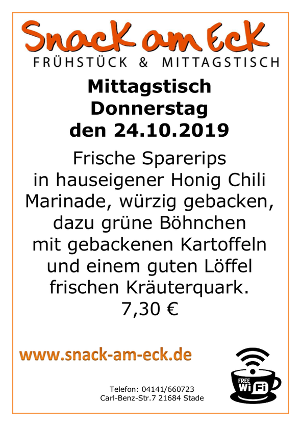 Mittagstisch am Donnerstag den 24.10.2019: Frische Sparerips in hauseigener Honig Chili Marinade, würzig gebacken, dazu grüne Böhnchen mit gebackenen Kartoffeln mit einem guten Löffel frischen Kräuterquark. 7,30 €