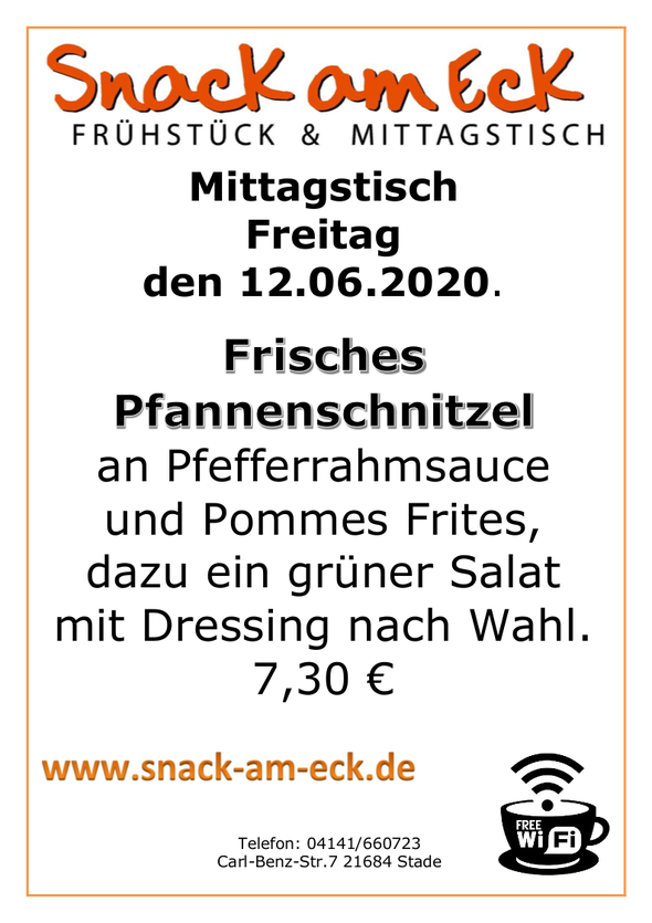 Mittagstisch am Fretiag den 12.06.2020: Frisches Pfannenschnitzel an Pfefferrahmsauce und Pommes Frites, dazu ein grüner Salat mit Dressing nach Wahl. 7,30 € 