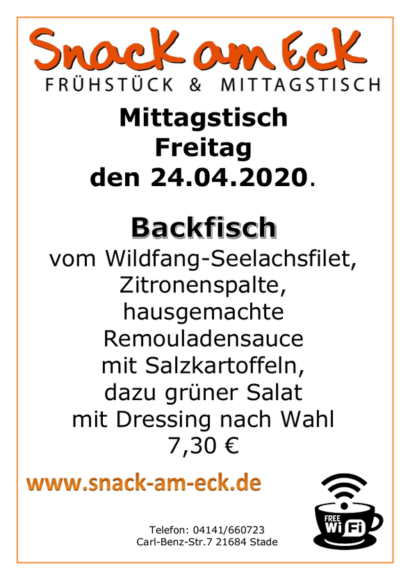 Mittagstisch am Fretiag den 24.,04.2020: Backfisch vom Wildfang-Seelachsfilet, Zitronenspalte,hausgemachte Remouladensauce mit Salzkartoffeln, dazu grüner Salat mit Dressing nach Wahl 7,30 €