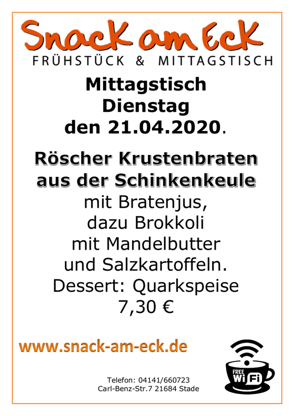 Mittagstisch am Dinestag den 21.04.2020: Röscher Krustenbraten aus der Schinkenkeule mit Bratenjus, dazu Brokkoli mit Mandelbutter  mit Salzkartoffeln. Dessert: Quarkspeise 7,30 €