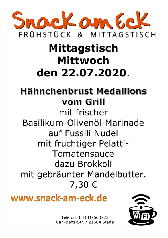 Mittagstisch am Mittwoch den 22.07.2020: Hähnchenbrust Medaillons vom Grill mit frischer Basilikum-Olivenöl-Marinade auf Fussili Nudel mit fruchtiger Pelatti-Tomatensauce dazu Brokkoli mit gebräunter Mandelbutter.  7,30 €