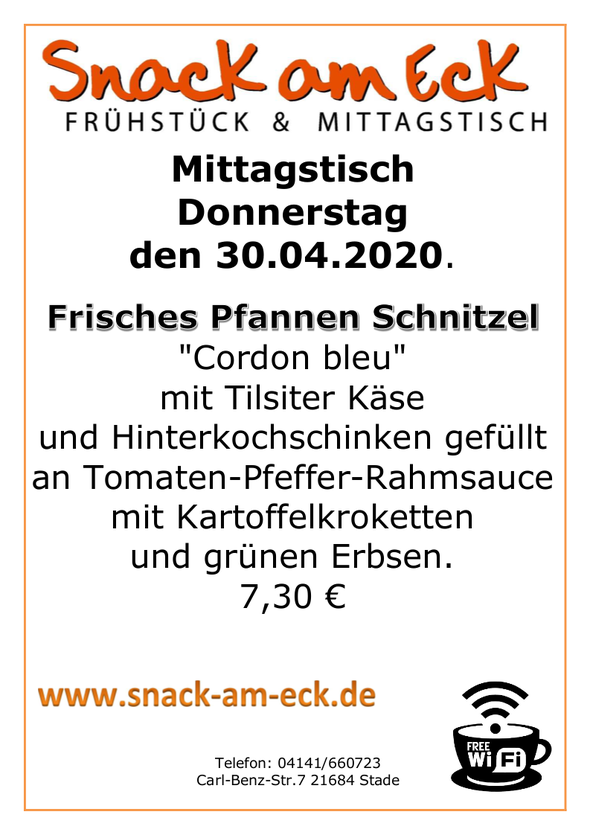 Mittagstisch am donnerstag den 30.04.2020: Frisches Pfannen Schnitzel "Cordon bleu" mit Tilsiter Käse und Hinterkochschinken gefüllt an Tomaten-Pfeffer-Rahmsauce mit Kartoffelkroketten mit grünen Erbsen. 7,30 €