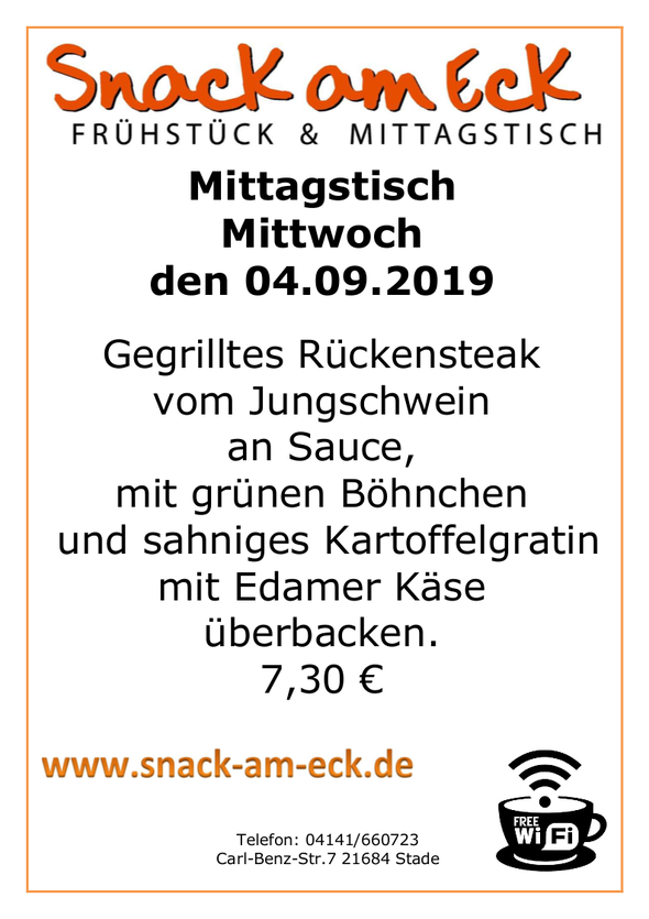 Mittagstisch am Mittwoch den 04.09.2019: Gegrilltes Rückensteak vom Jungschwein an Sauce mit grünen Böhnchen und sahniges Kartoffelgratin mit Edamer Käse überbacken. 7,30 €
