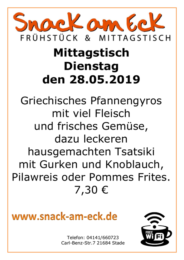 Mittagstisch am Dienstag den 28.05.2019: Griechisches Pfannengyros mit viel Fleisch und frisches Gemüse, dazu leckeren hausgemachten Tsatsiki mit Gurken und Knoblauch, Pilawreis oder Pommes Frites. 7,30 €