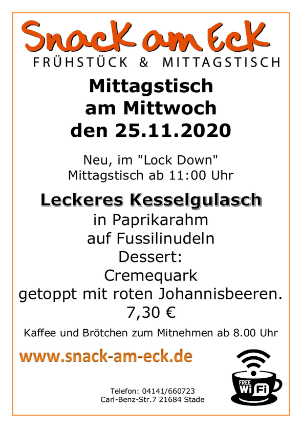 Mittagstisch am Mittwoch den 25.11.2020: Leckeres Kesselgulasch in Paprikarahm auf Fussilinudeln Dessert: Cremequark getoppt mit roten Johannisbeeren. 7,30 €
