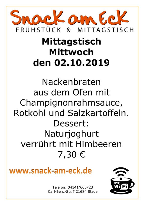 Mittagstisch am Mittwoch den 02.10.2019: Nackenbraten aus den Ofen mit Champignonrahmsauce, Rotkohl und Salzkartoffeln.  Dessert: Naturjoghurt verrührt mit Himbeeren 7,30 €