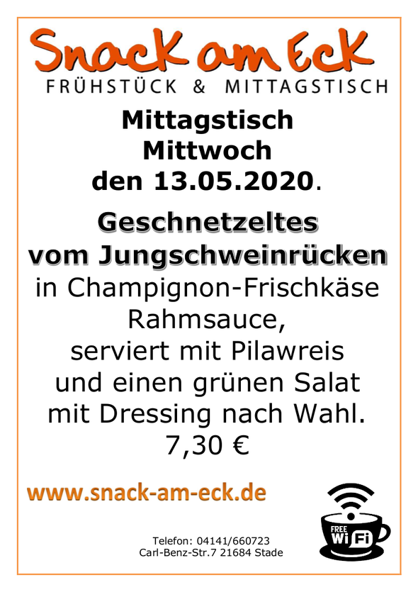 Mittagstisch am Mittwoch den 13.05.2020: Geschnetzeltes vom Jungschweinrücken in Champignon-Frischkäse Rahmsauce, serviert mit Pilawreis und einen grünen Salat mit Dressing nach Wahl. 7,30 €