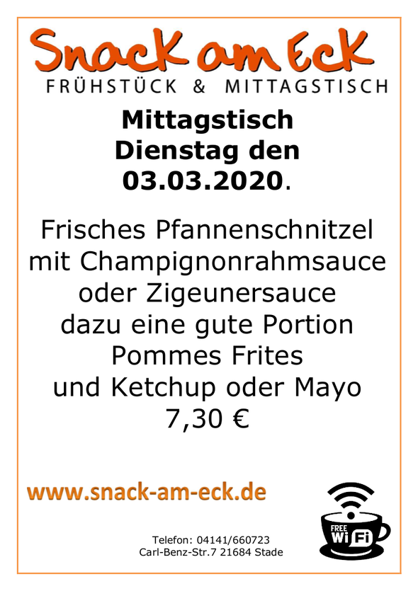 Mittagstisch am Dienstag den 03.03.2020: Frisches Pfannenschnitzel mit Champignonrahmsauce oder Zigeunersauce dazu eine gute Portion Pommes Frites und Ketchup oder Mayo 7,30 €
