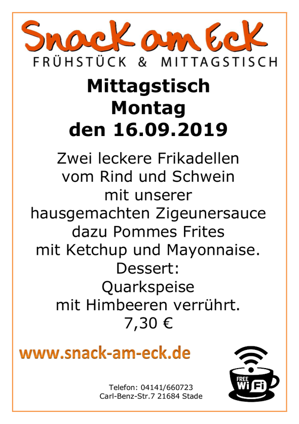 Mittagstisch am Montag den 16.09.2019: Zwei leckere Frikadellen vom Rind und Schwein mit unserer hausgemachten Zigeunersauce dazu Pommes Frites mit Ketchup und Mayonnaise. Dessert: Quarkspeise mit Himbeeren verrührt. 7,30 €