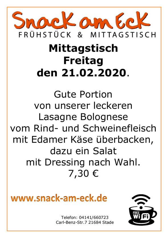 Mittagstisch am Freitag den 21.02.2020: Gute Portion von unserer leckeren Lasagne Bolognese vom Rind- und Schweinefleisch mit Edamer Käse überbacken, dazu ein Salat mit Dressing nach Wahl. 7,30 €