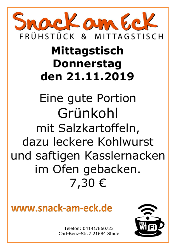 Mittagstisch am Donnerstag den 21.11.2019: Eine gute Portion Grünkohl mit Salzkartoffeln, dazu leckere Kohlwurst und saftigen Kasslernacken im Ofen gebacken. 7,30 €