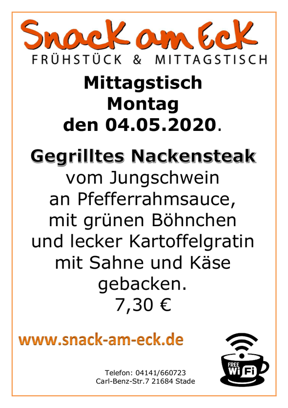 Mittagstisch am montag den 04.05.2020: Gegrilltes Nackensteak vom Jungschwein an Pfefferrahmsauce mit grünen Böhnchen und lecker Kartoffelgratin mit Sahne und Käse gebacken. 7,30 € 