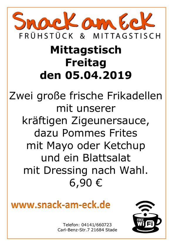 mittagstisch am Freitag den 0.04.2019: Zwei große frische Frikadellen mit unserer kräftigen Zigeunersauce,dazu Pommes Frites mit Mayo oder Ketchup und ein Blattsalat mit Dressing nach Wahl. 6,90 €
