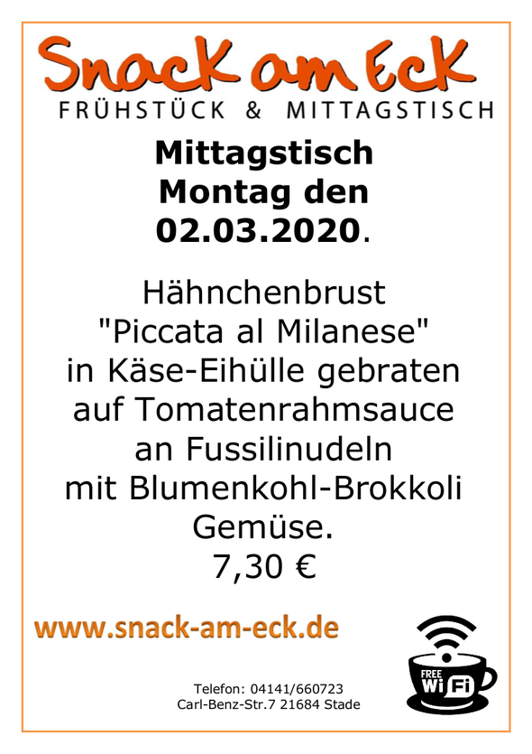 Mittagstisch am Montag den 02.03.2020. Hähnchenbrust "Piccata al Milanese" in Käse-Eihülle gebraten auf Tomatenrahmsauce an Fussilinudeln mit Blumenkohl-Brokkoli Gemüse. 7,30 €