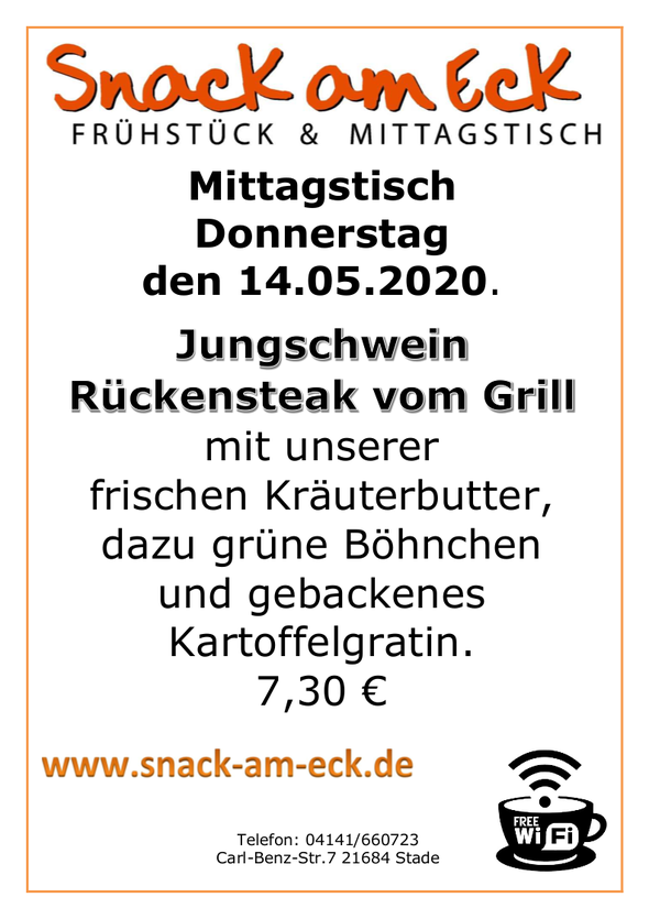 Mittagstisch am Donnerstag den 14.05.2020: Jungschwein Rückensteak vom Grill mit unserer frischen Kräuterbutter, dazu grüne Böhnchen und gebackenes Kartoffelgratin. 7,30 €